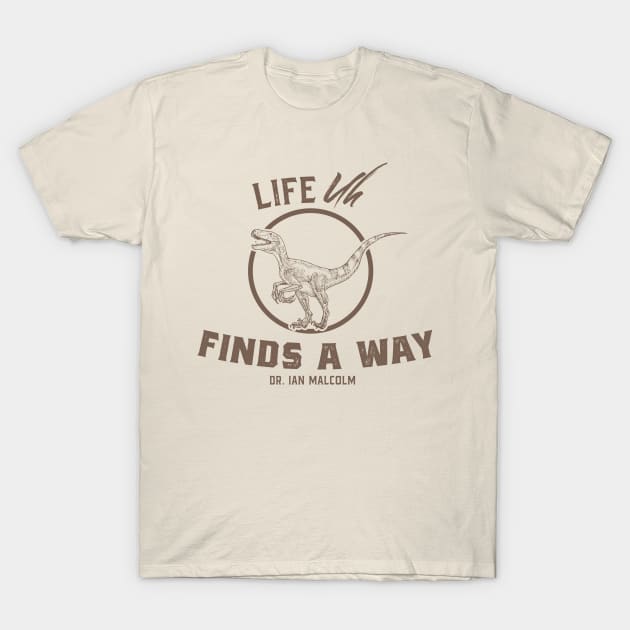 Life Uh, Finds a Way Quote T-Shirt by Meta Cortex